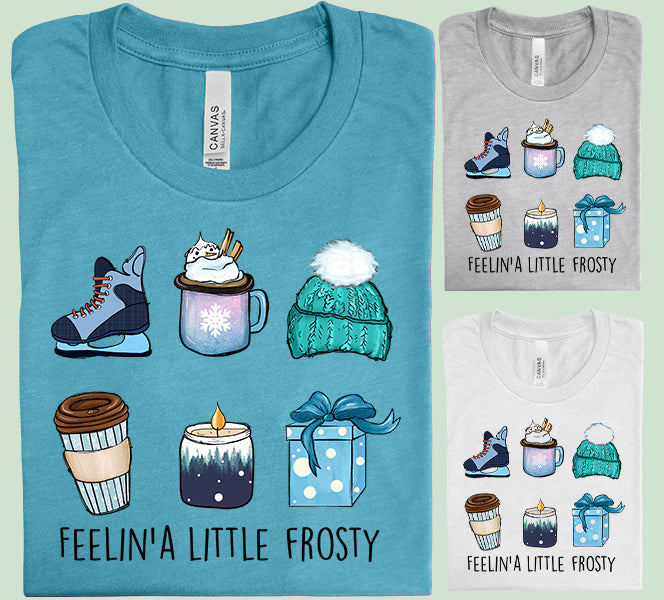 Feelin a Little Frosty Graphic Tee