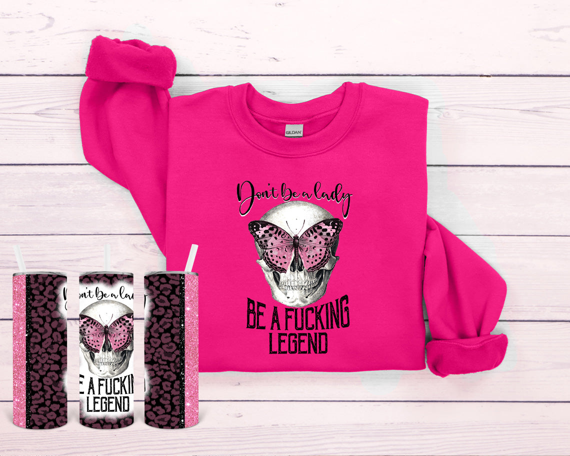 Dont Be A Lady 20 Oz Skinny Tumbler