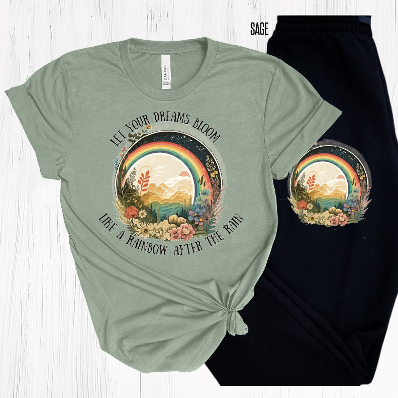 Let Your Dreams Bloom Like A Rainbow After The Storm Graphic Tee Graphic Tee