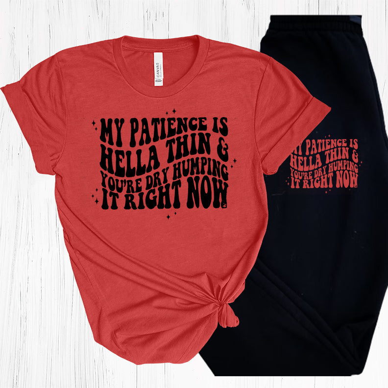 My Patience Is Hella Thin Graphic Tee Graphic Tee