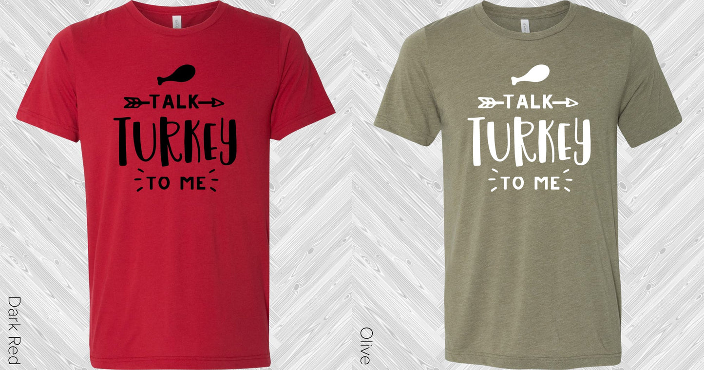 Talk Turkey To Me Graphic Tee Graphic Tee