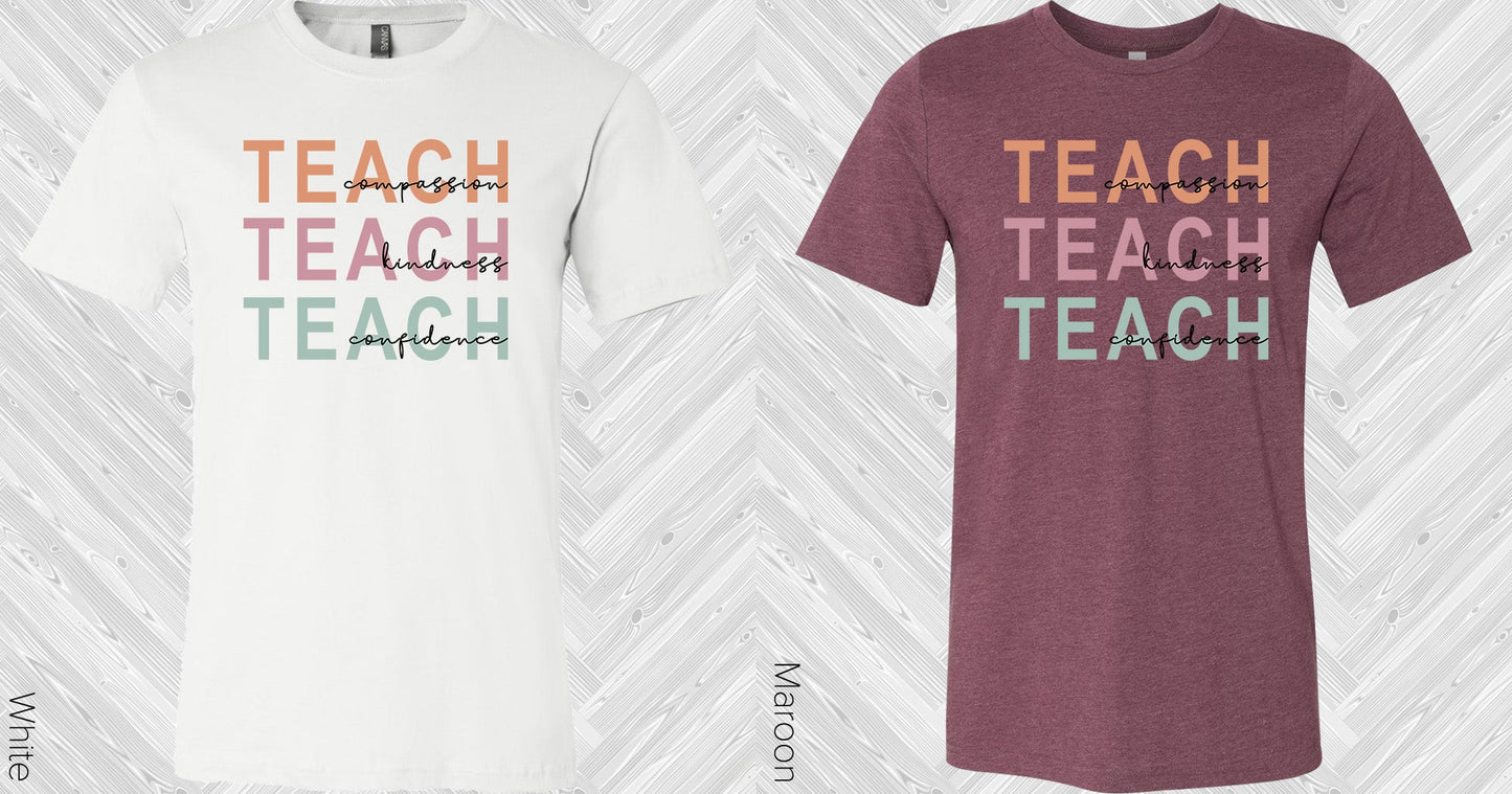 Teach Compassion Kindness Confidence Graphic Tee Graphic Tee