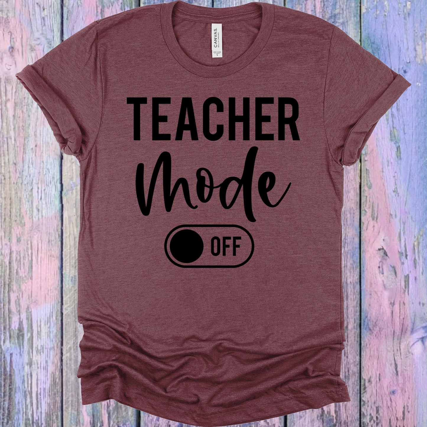 Teacher Mode Off Graphic Tee Graphic Tee