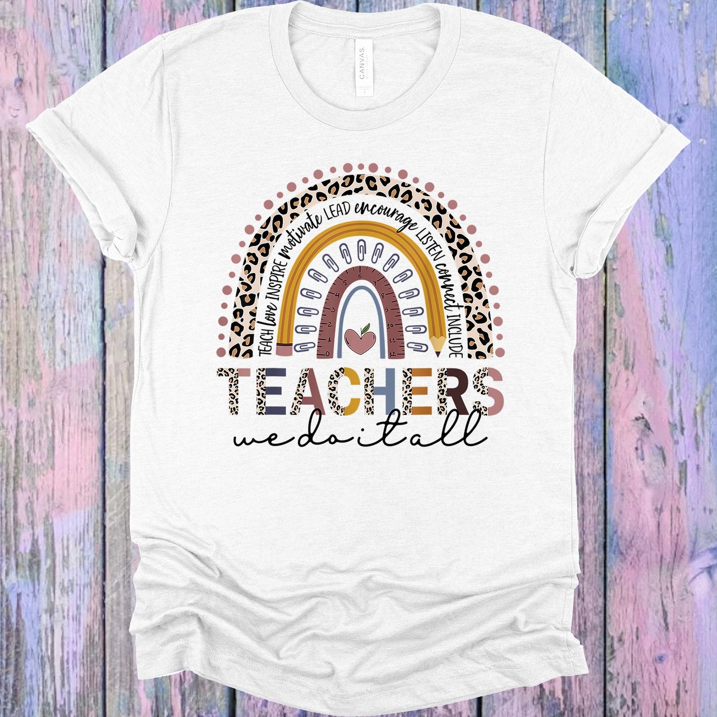 Teachers We Do It All Graphic Tee Graphic Tee