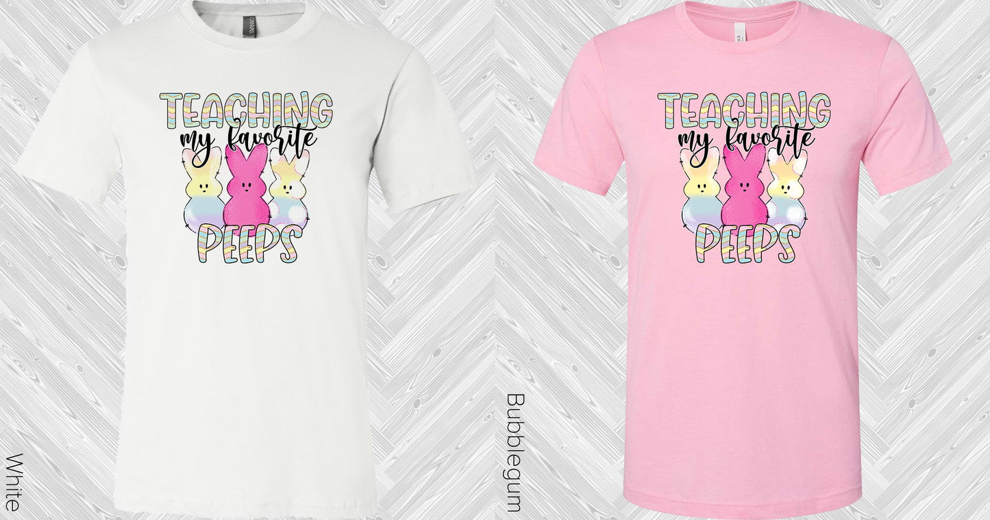 Teaching My Favorite Peeps Graphic Tee Graphic Tee
