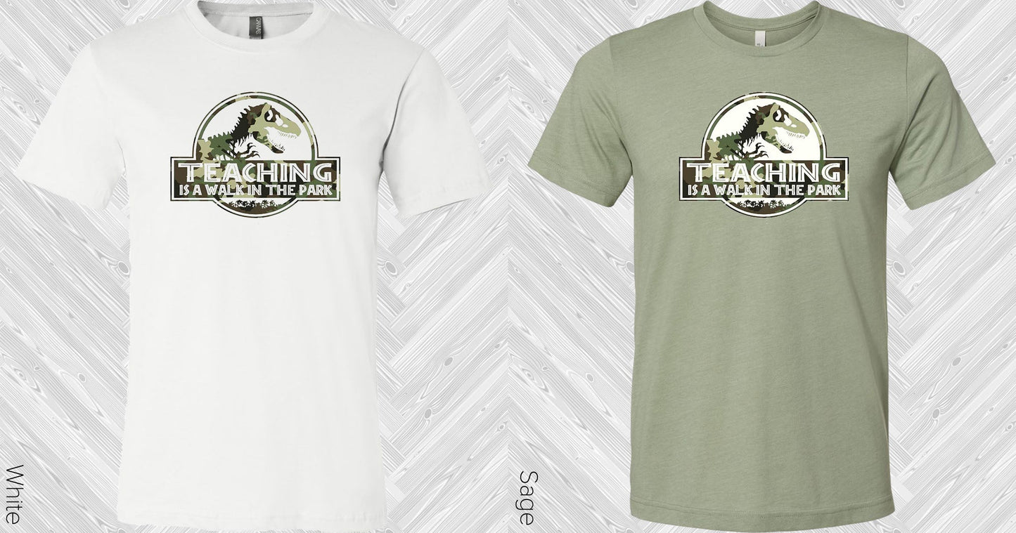 Teaching Is A Walk In The Park Graphic Tee Graphic Tee