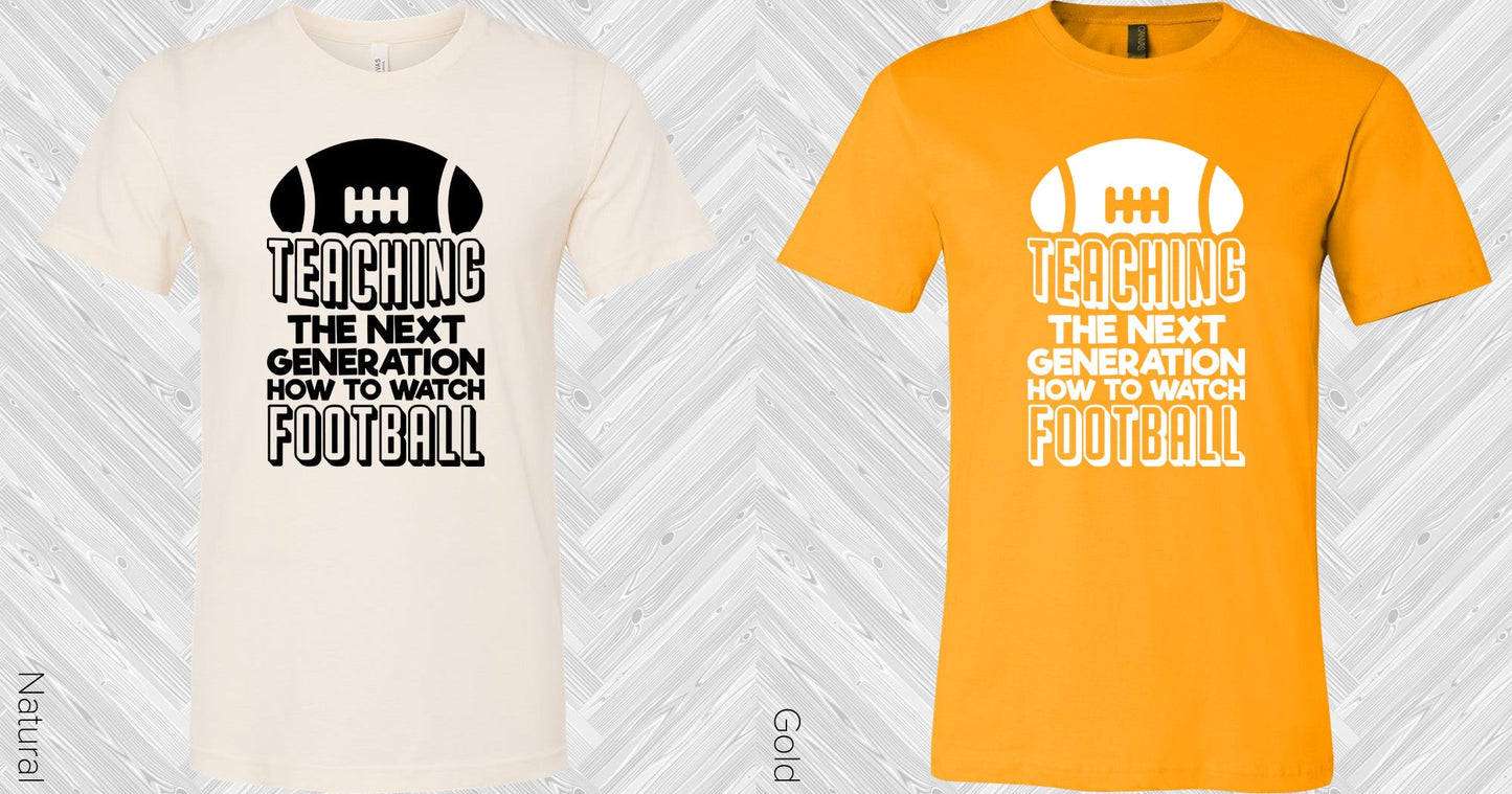 Teaching The Next Generation How To Watch Football Graphic Tee Graphic Tee