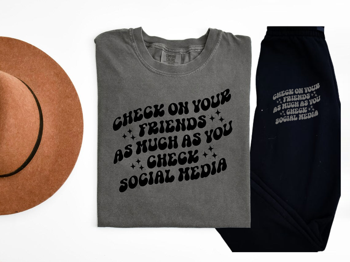 Check On Your Friends As Much You Social Media Graphic Tee Graphic Tee