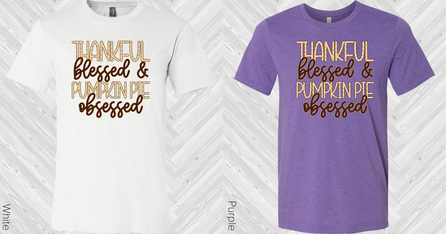 Thankful Blessed & Pumpkin Pie Obsessed Graphic Tee Graphic Tee