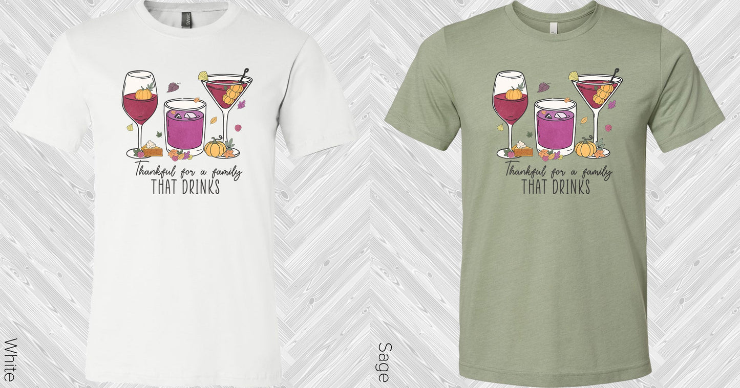 Thankful For A Family That Drinks Graphic Tee Graphic Tee