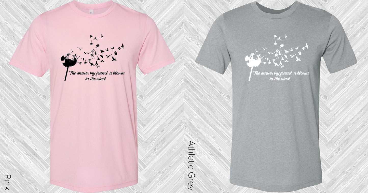 The Answers My Friend Are Blowin In The Wind Graphic Tee Graphic Tee