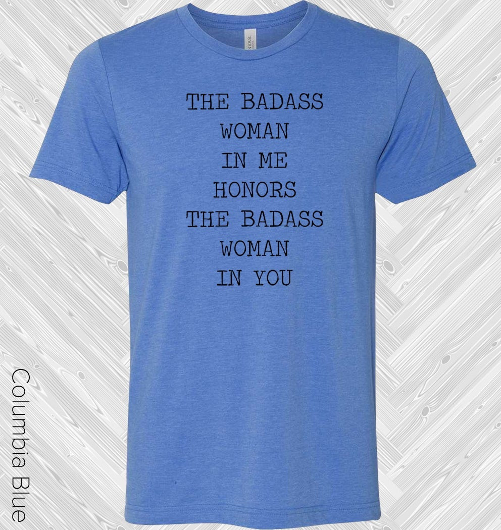 The Bada** Woman In Me Honors The You Graphic Tee Graphic Tee