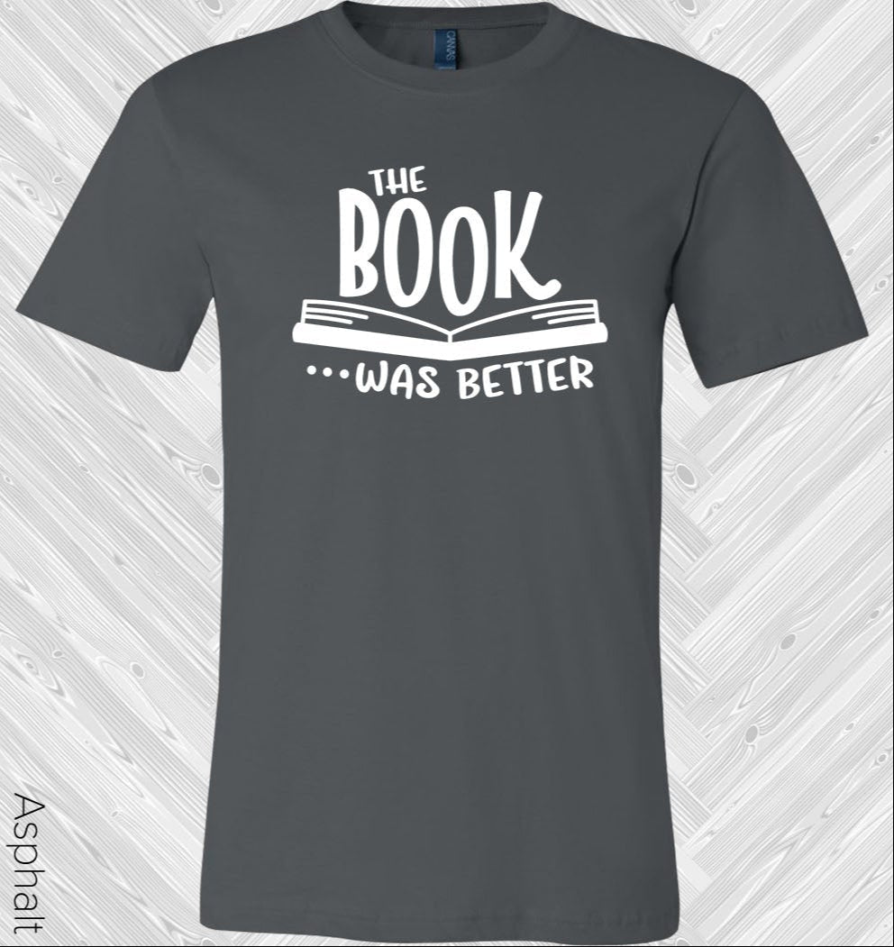 The Book Was Better Graphic Tee Graphic Tee