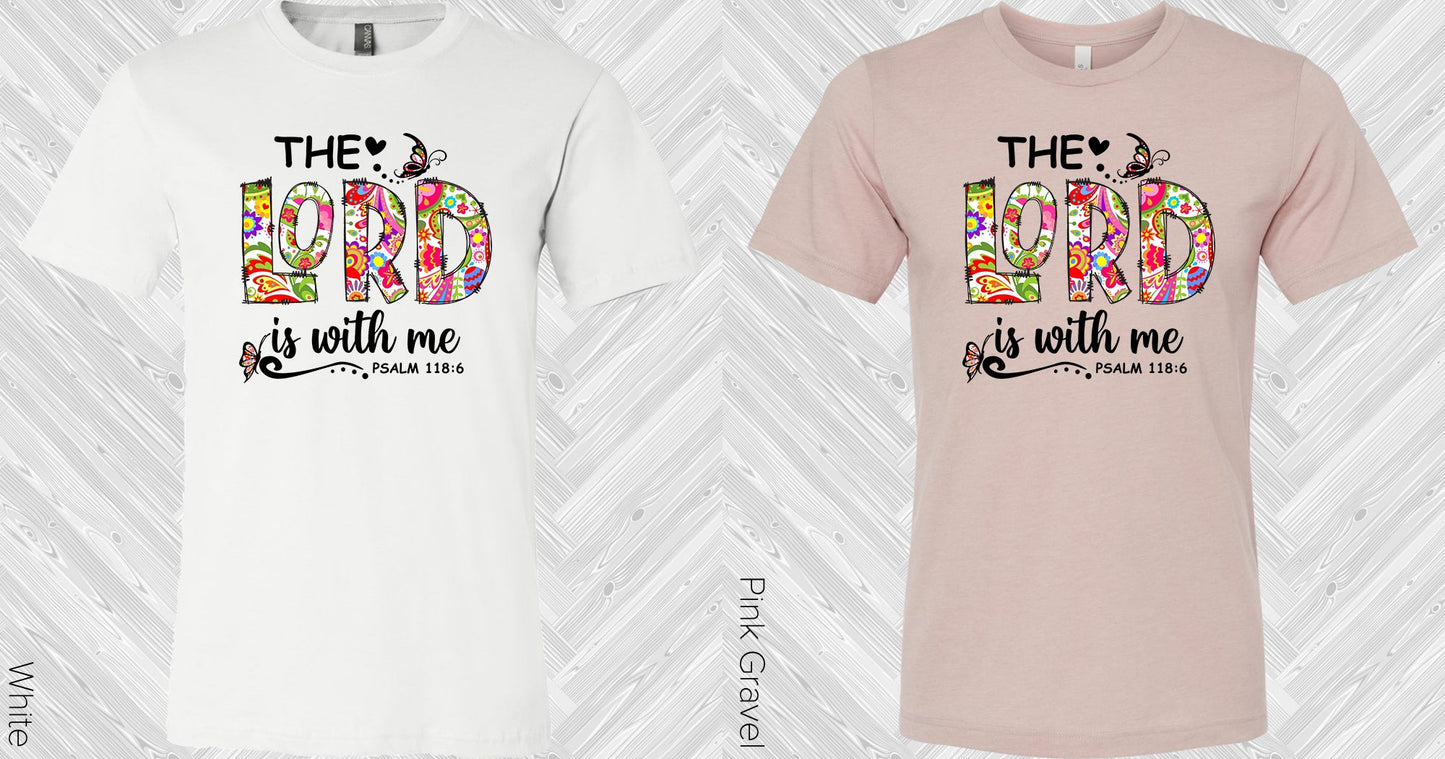 The Lord Is With Me Graphic Tee Graphic Tee