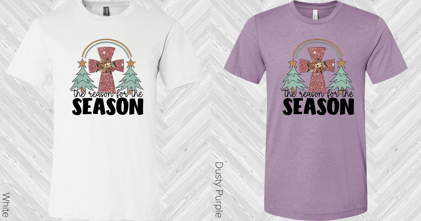 The Reason For The Season Graphic Tee Graphic Tee