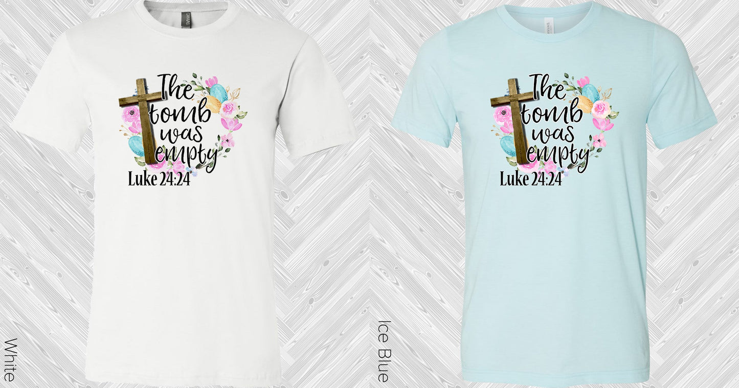 The Tomb Was Empty Graphic Tee Graphic Tee