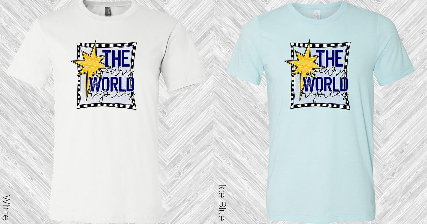 The Weary World Rejoices Graphic Tee Graphic Tee