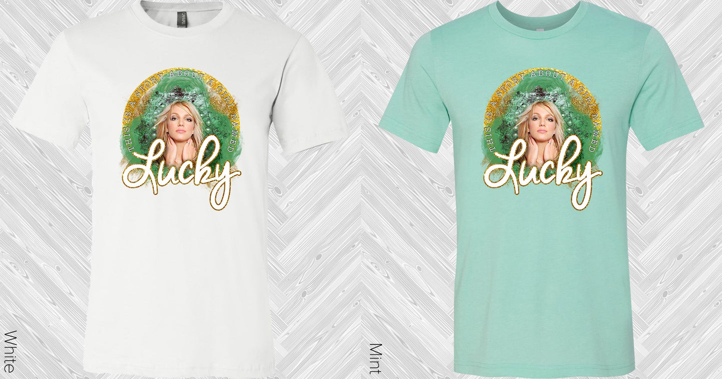 This Is A Story About Girl Named Lucky Graphic Tee Graphic Tee