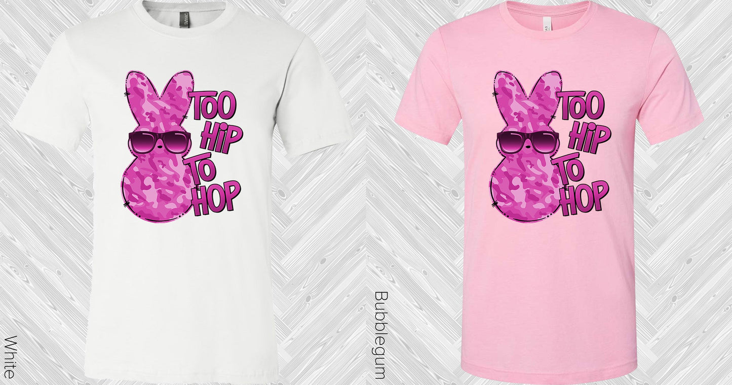 Too Hip To Hop Graphic Tee Graphic Tee