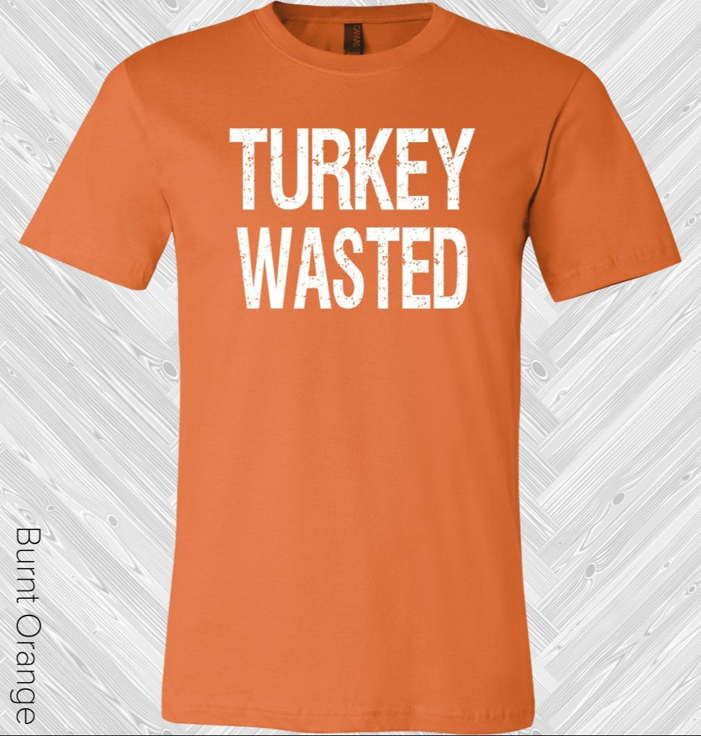 Turkey Wasted Graphic Tee Graphic Tee