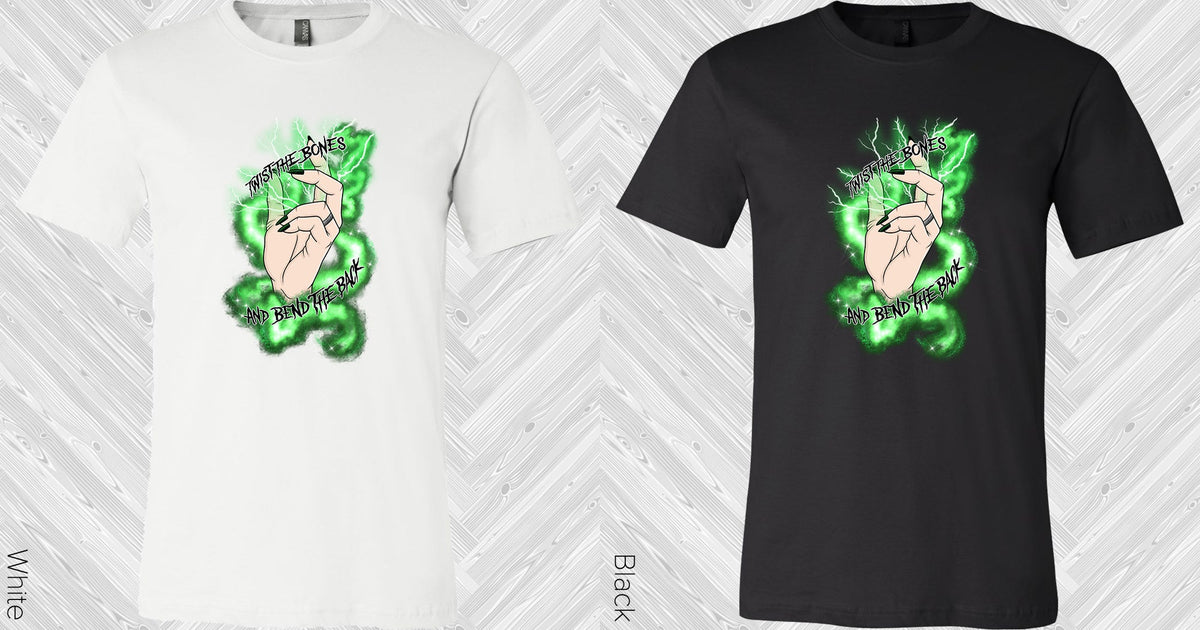 Twist The Bones And Bend Back Graphic Tee Graphic Tee
