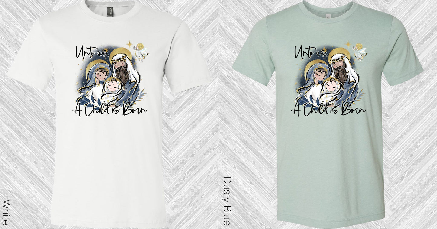 Unto Us A Child Is Born Graphic Tee Graphic Tee