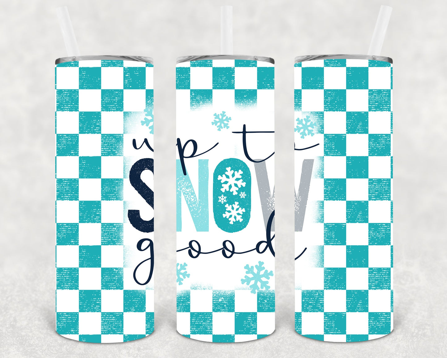 Up To Snow Good 20 Oz Skinny Tumbler