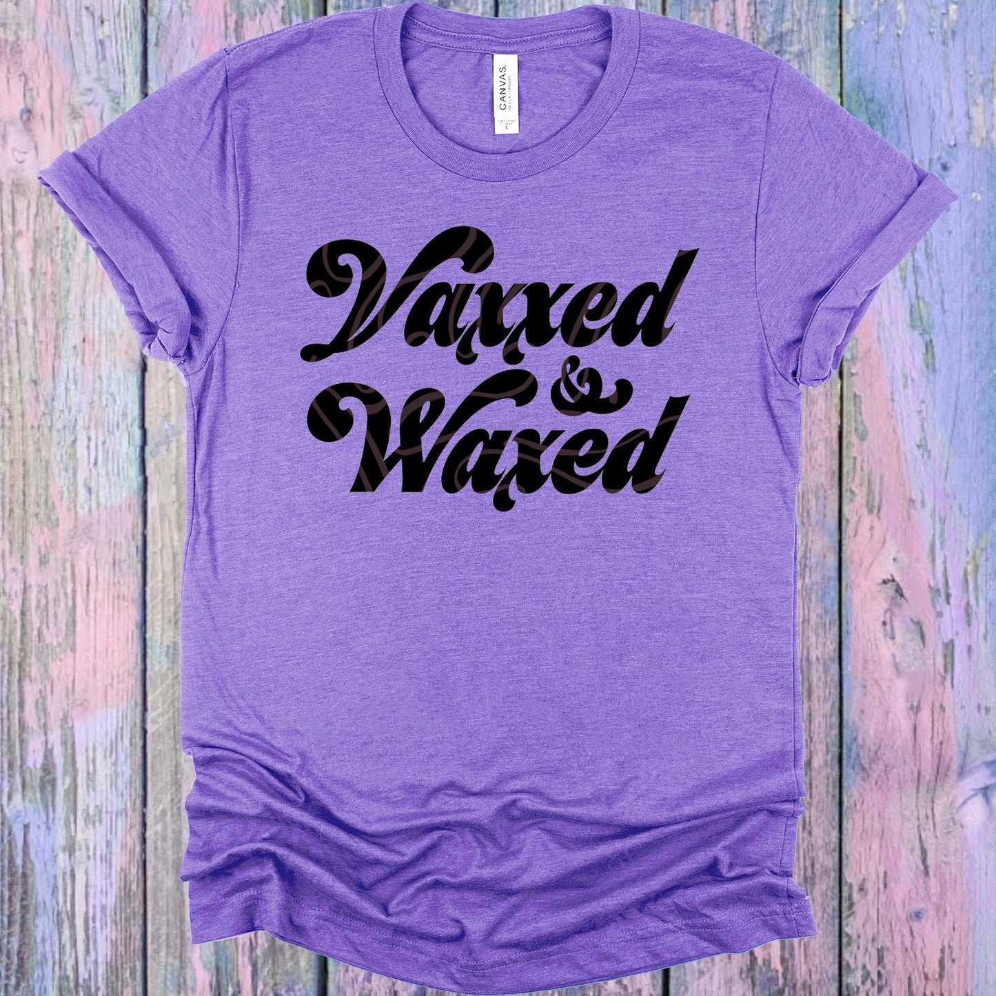 Vaxxed And Waxed Graphic Tee Graphic Tee
