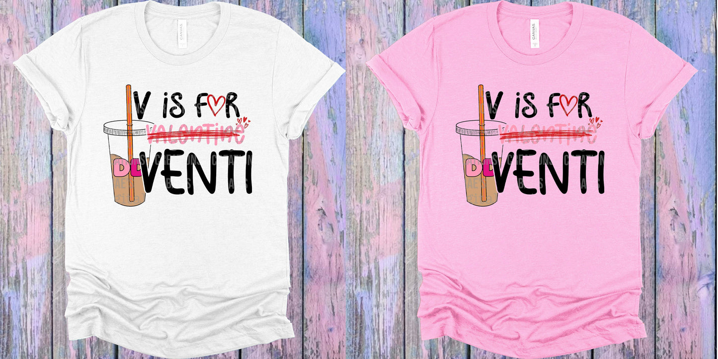 V Is For Venti Graphic Tee Graphic Tee
