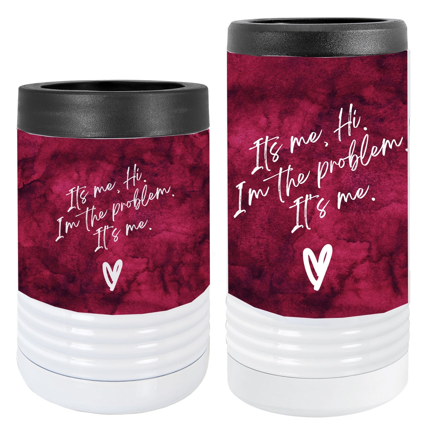 Its Me Hi Im The Problem Beverage Holder Can Cooler