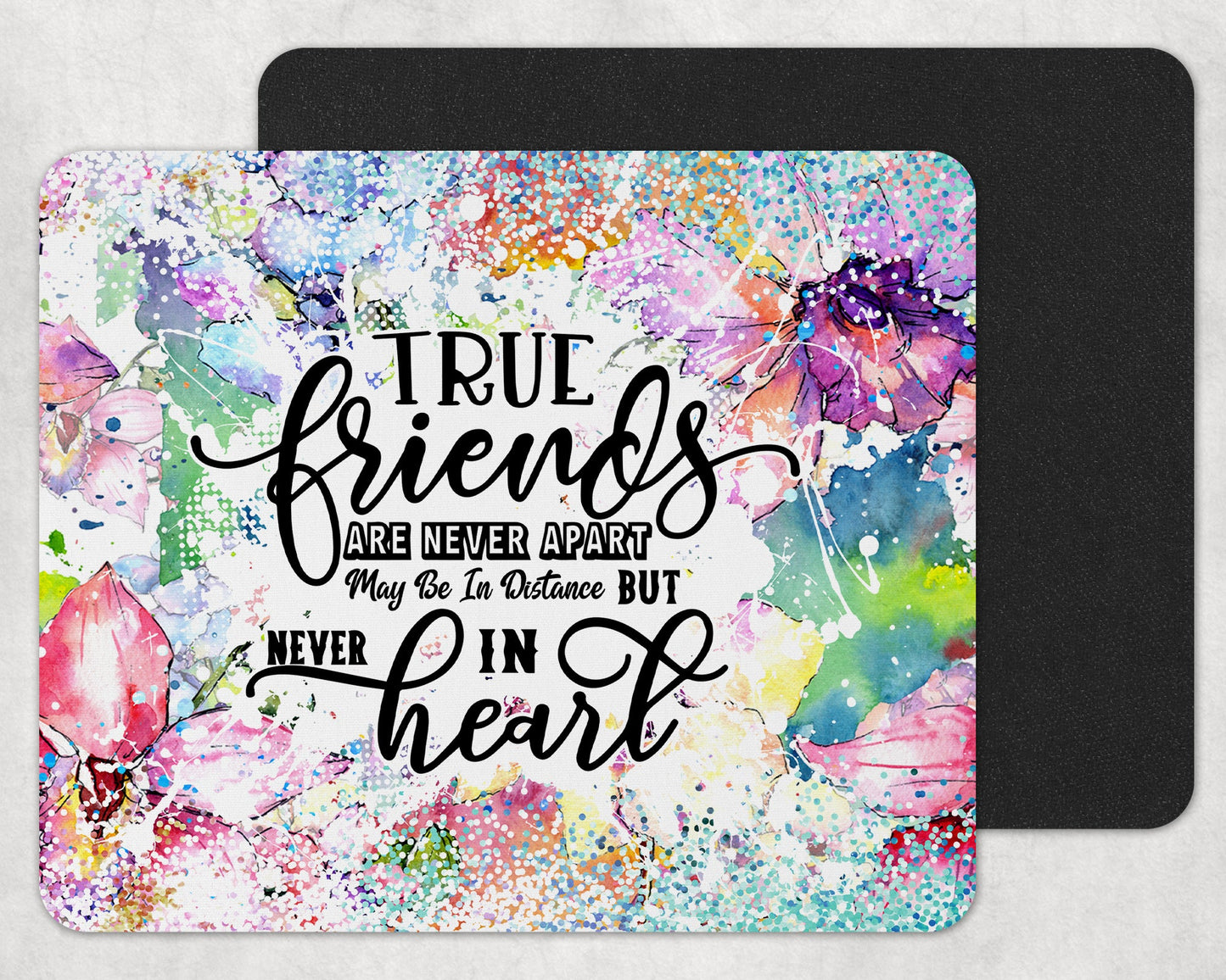 True Friends Are Never Apart Mousepad
