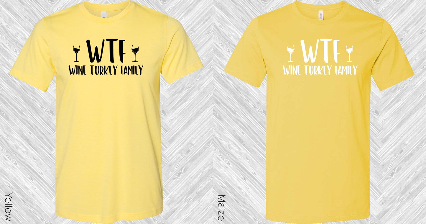 Wtf Wine Turkey Family Graphic Tee Graphic Tee