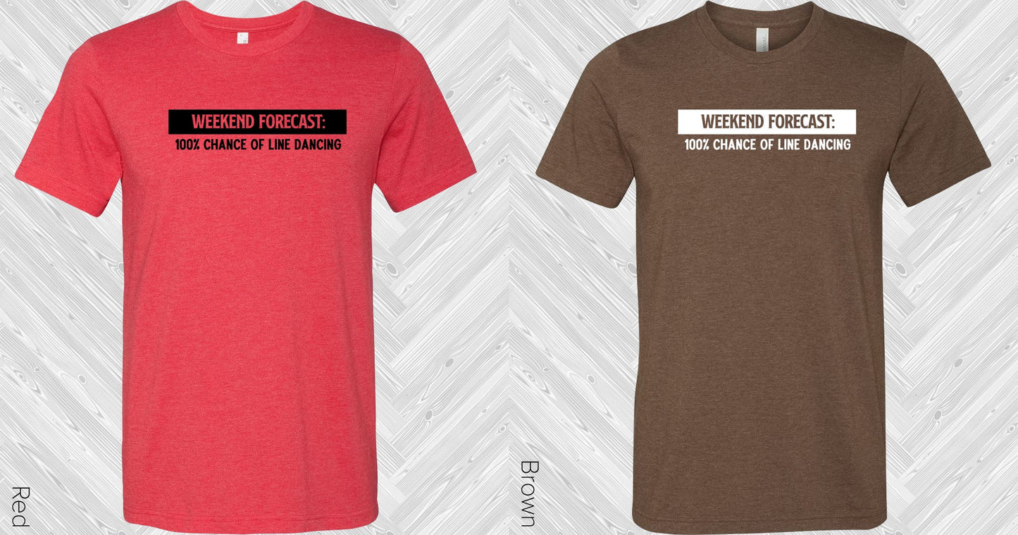 Weekend Forecast 100% Chance Of Line Dancing Graphic Tee Graphic Tee