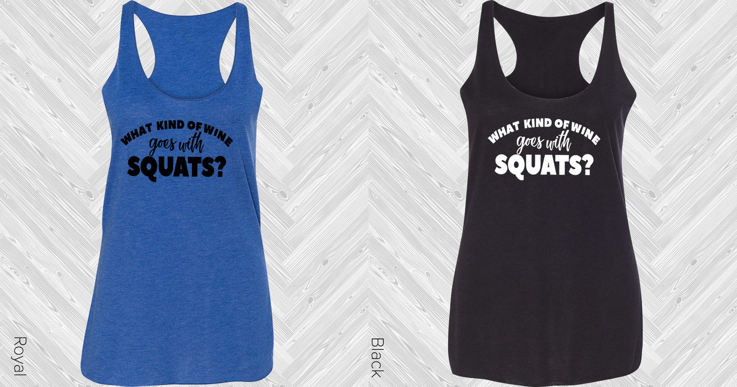 What Kind Of Wine Goes With Squats Graphic Tee Graphic Tee
