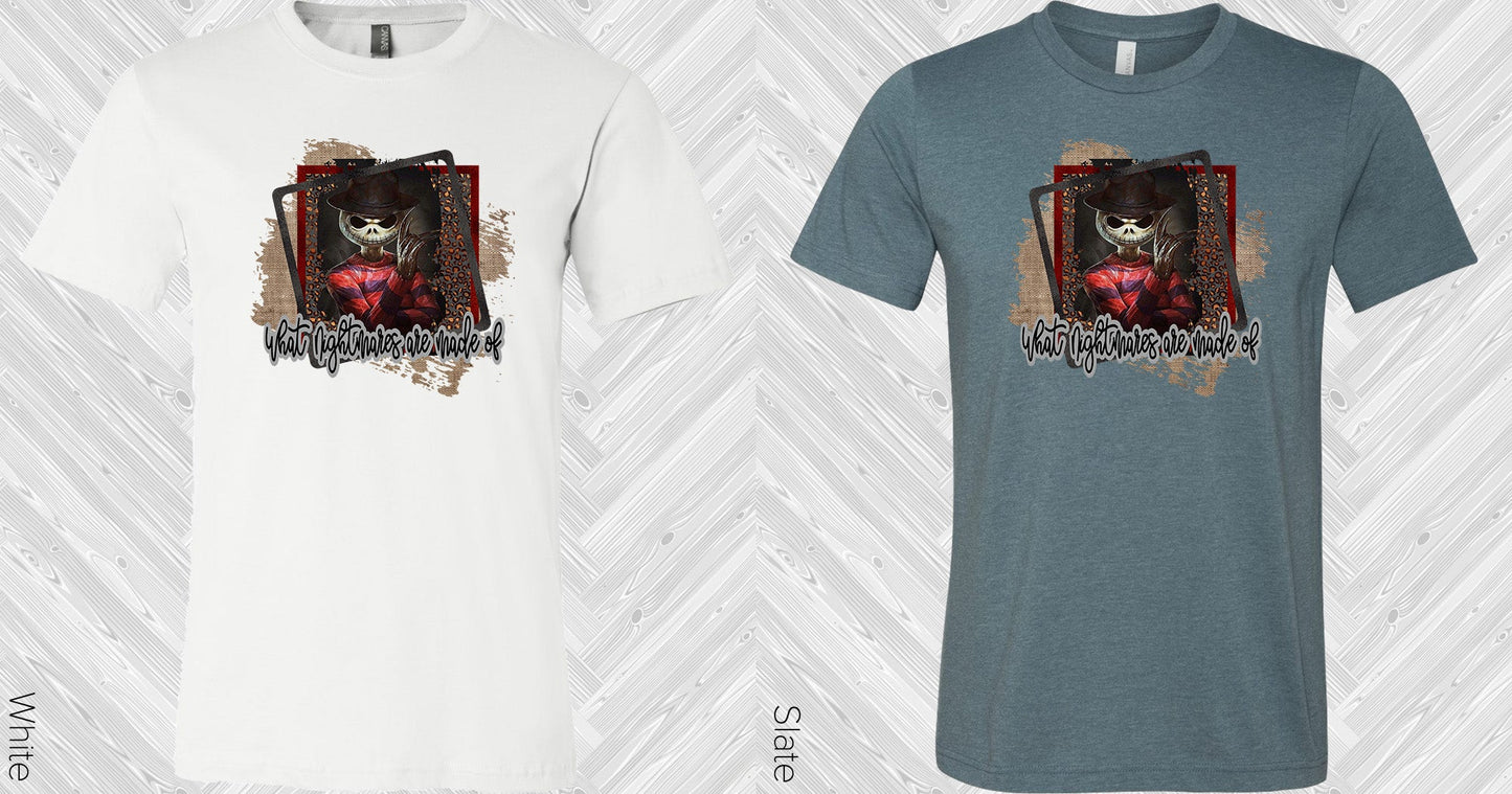 What Nightmares Are Made Of Graphic Tee Graphic Tee