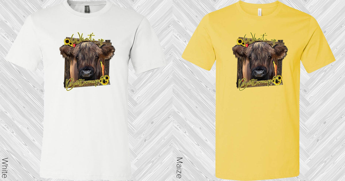 Whats Up Buttercup Graphic Tee Graphic Tee