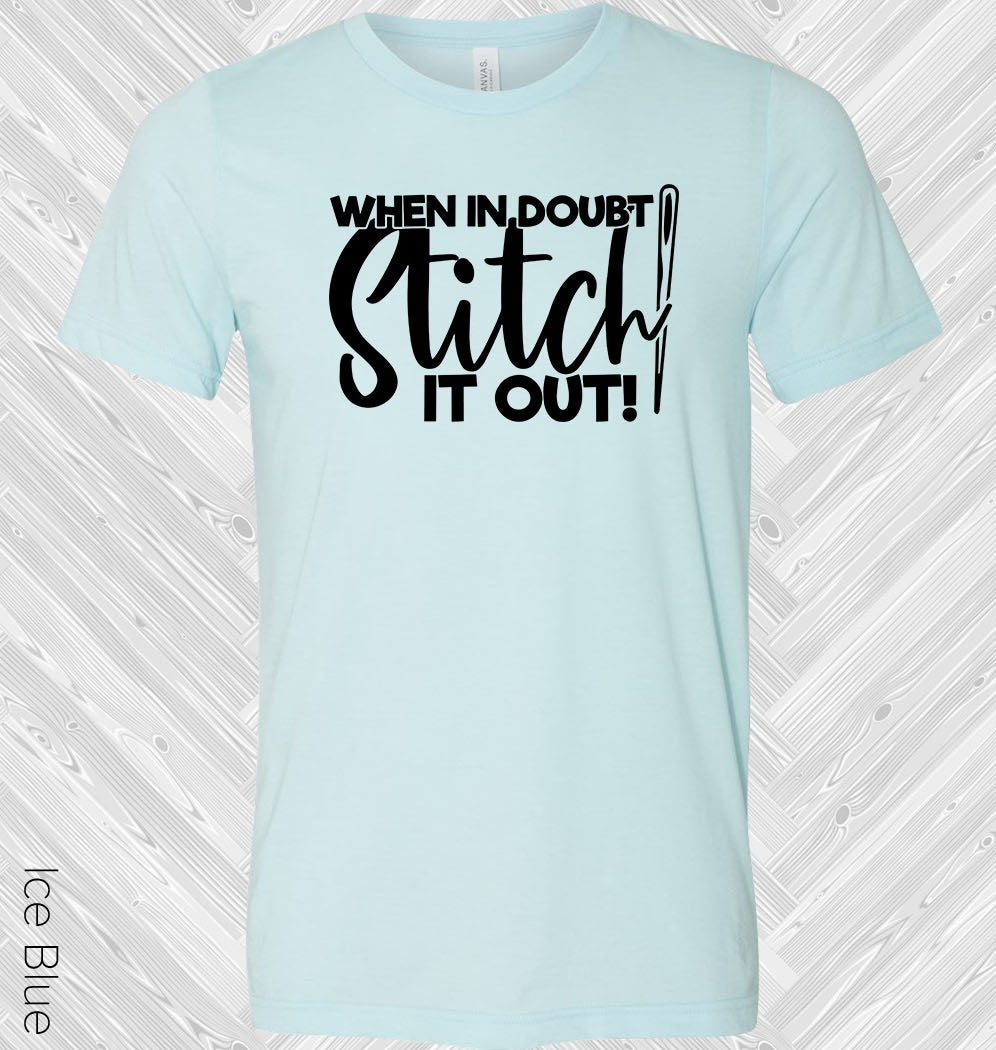 When In Doubt Stitch It Out Graphic Tee Graphic Tee