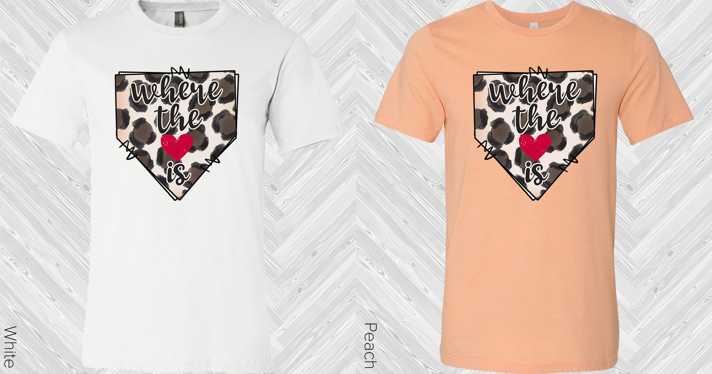 Where The Heart Is Graphic Tee Graphic Tee