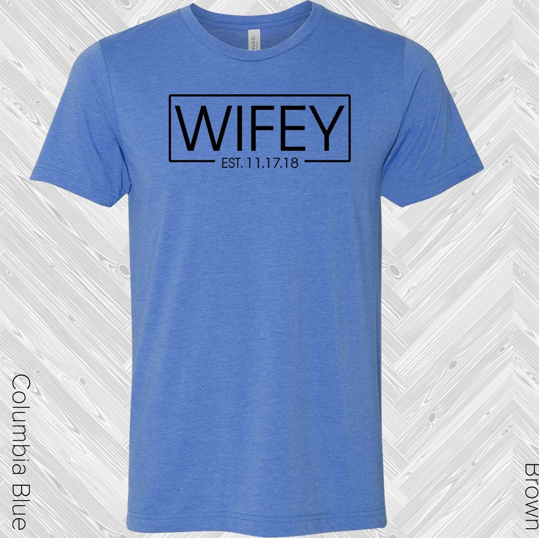 Wifey With Wedding Date Graphic Tee Graphic Tee
