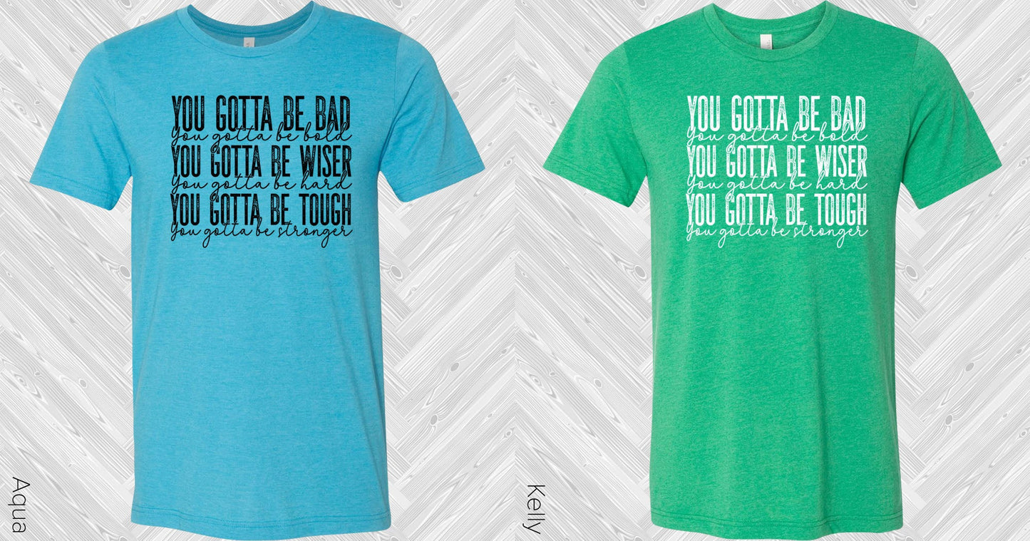 You Gotta Be Bad Graphic Tee Graphic Tee
