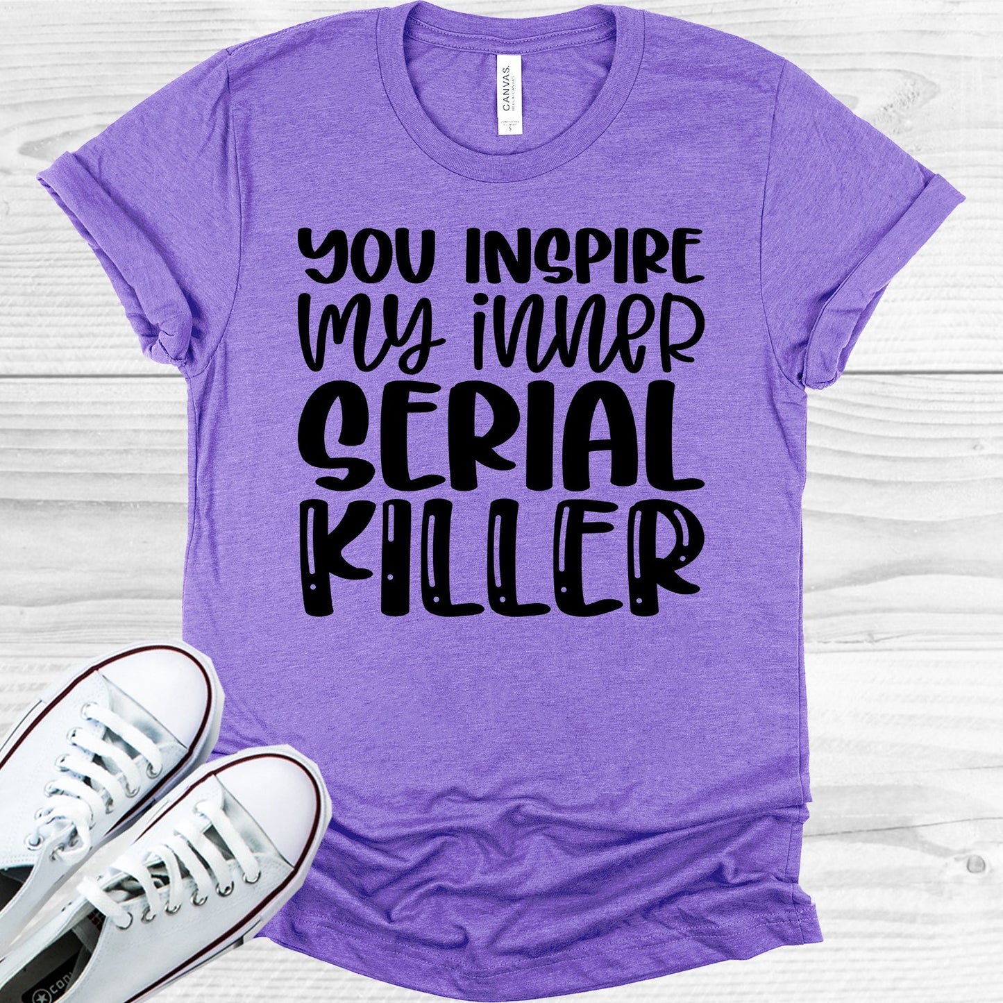 You Inspire My Inner Serial Killer Graphic Tee Graphic Tee
