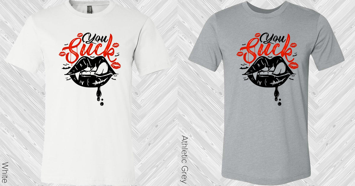 You Suck Graphic Tee Graphic Tee