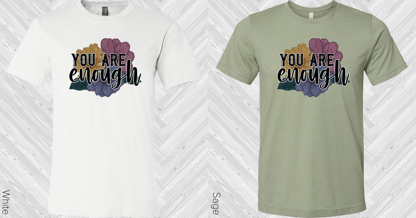 You Are Enough Graphic Tee Graphic Tee
