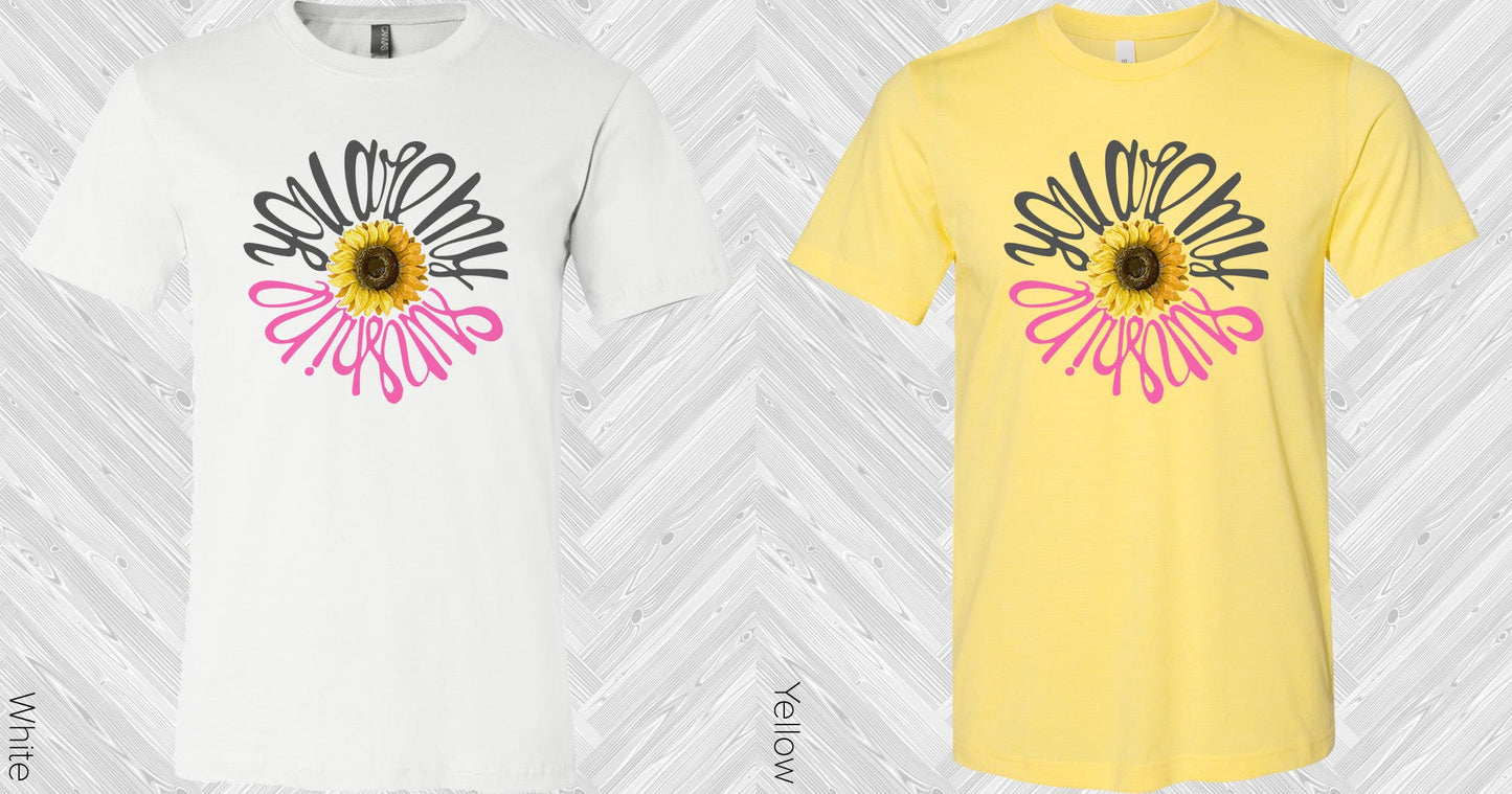 You Are My Sunshine Graphic Tee Graphic Tee