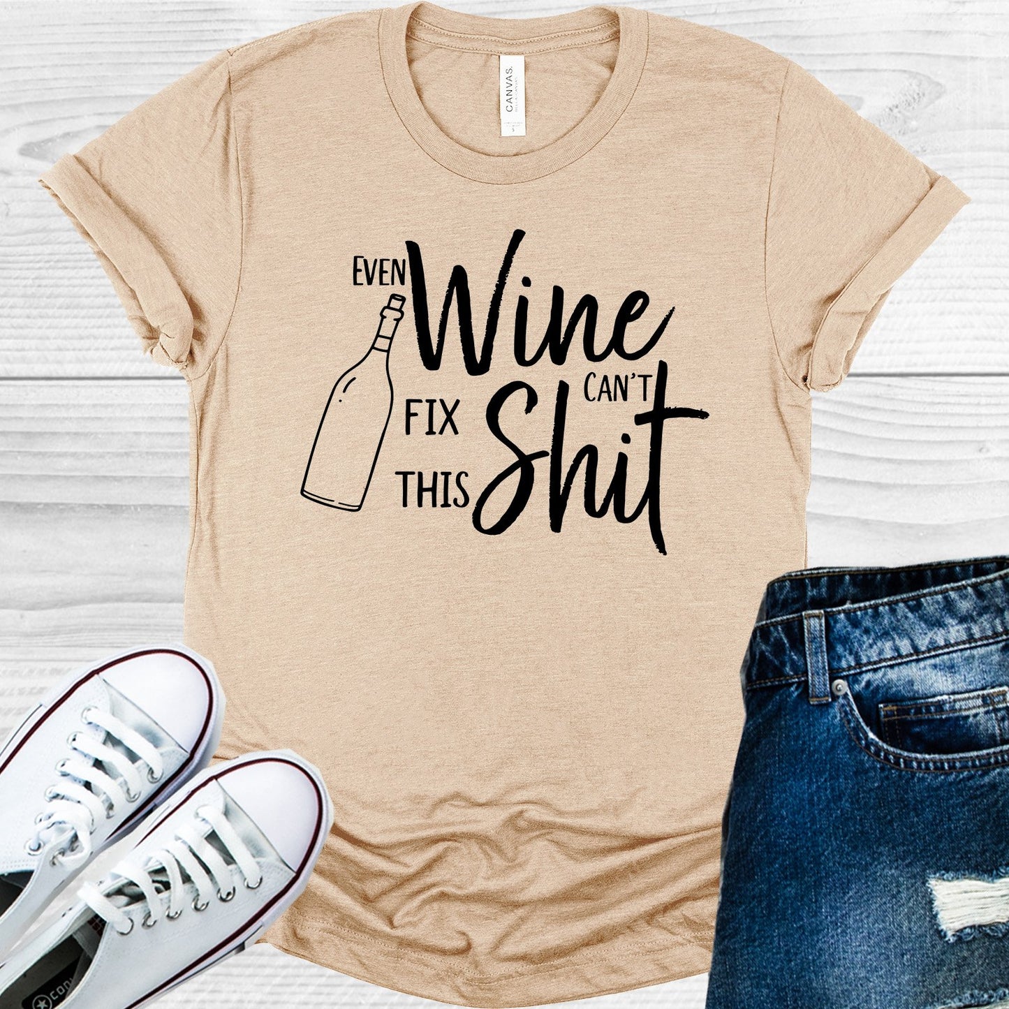 Even Wine Cant Fix This S*** Graphic Tee Graphic Tee