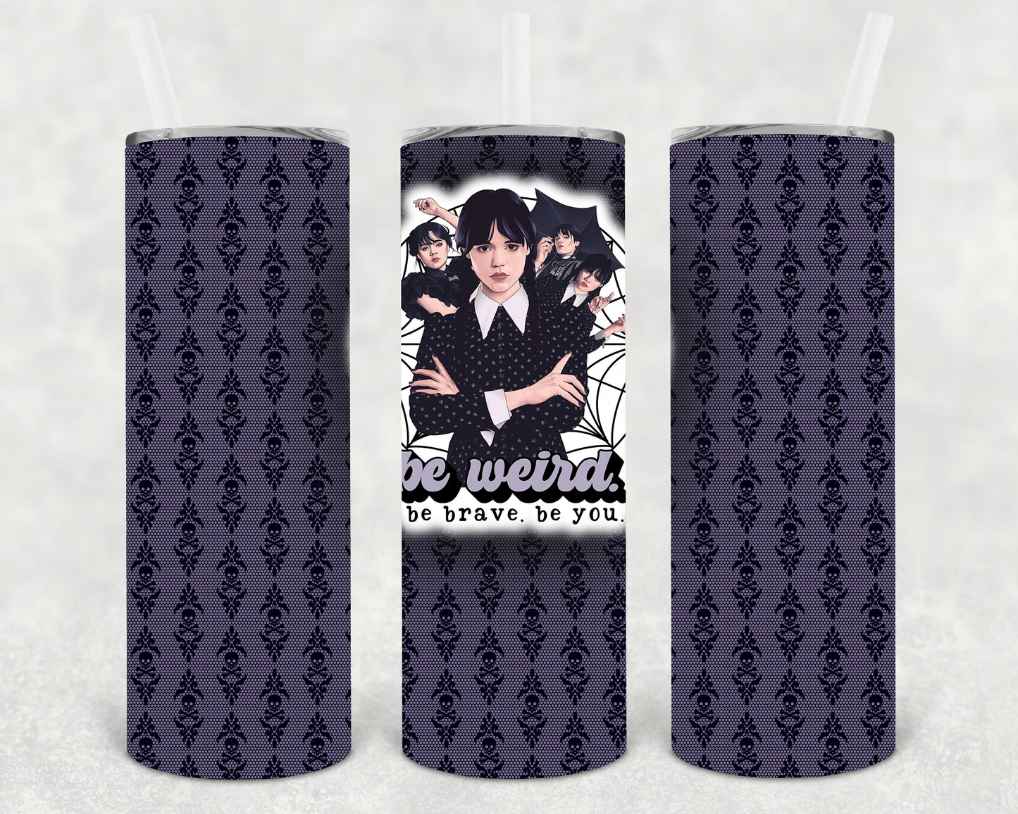 Be Weird Be Brave Be You 20 oz Skinny Tumbler