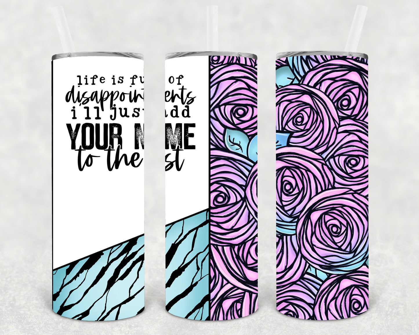 Life is Full of Disappointments 20 oz Skinny Tumbler