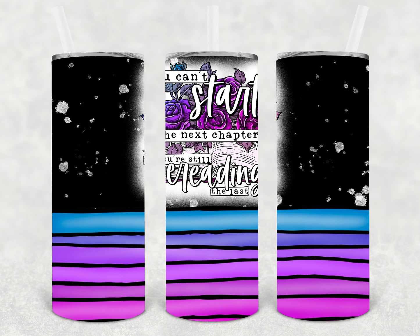 You Can't Start the Next Chapter 20 oz Skinny Tumbler