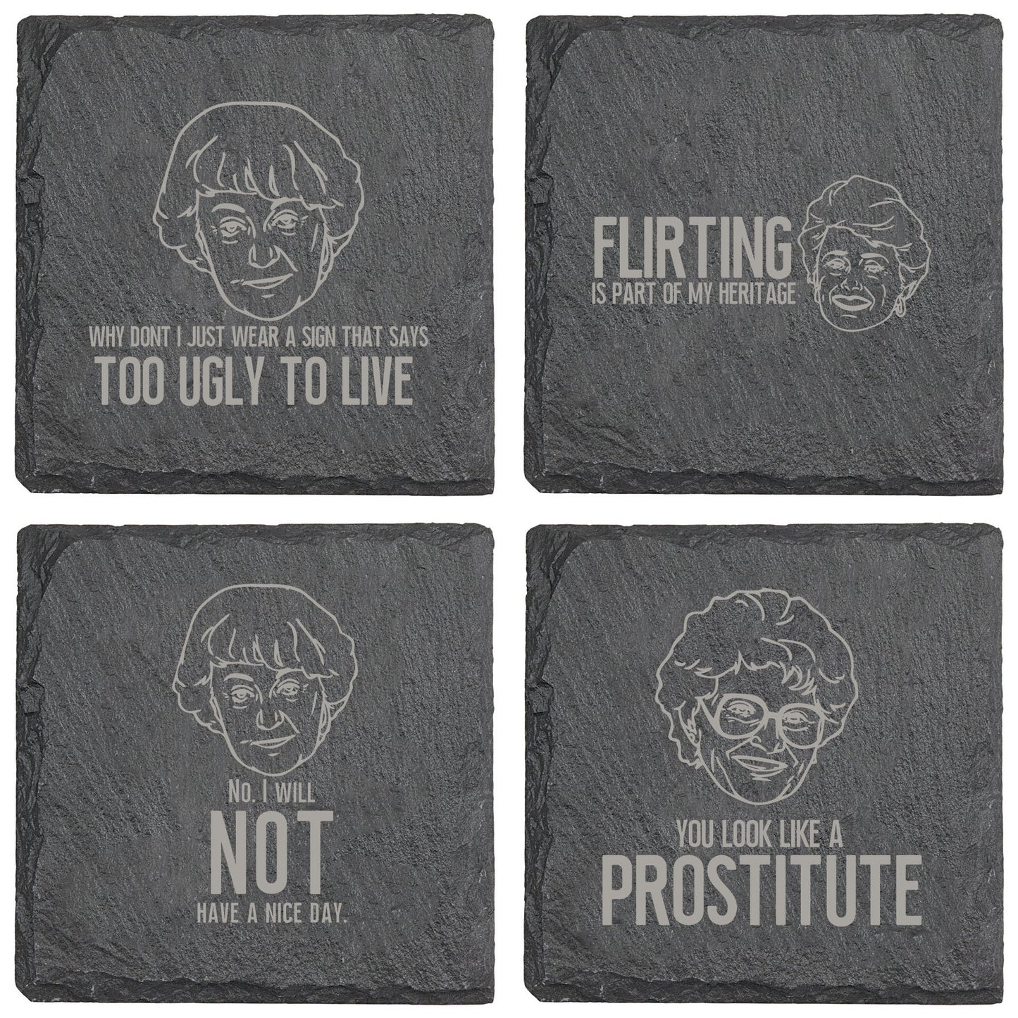 Golden Girls No I Will Not Have A Nice Day Slate Coaster