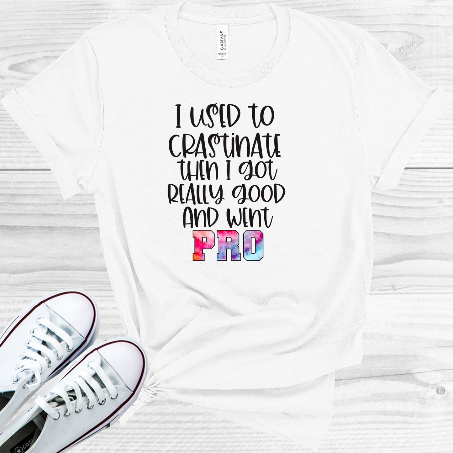 I Used To Crastinate Then Got Really Good And Went Pro Graphic Tee Graphic Tee